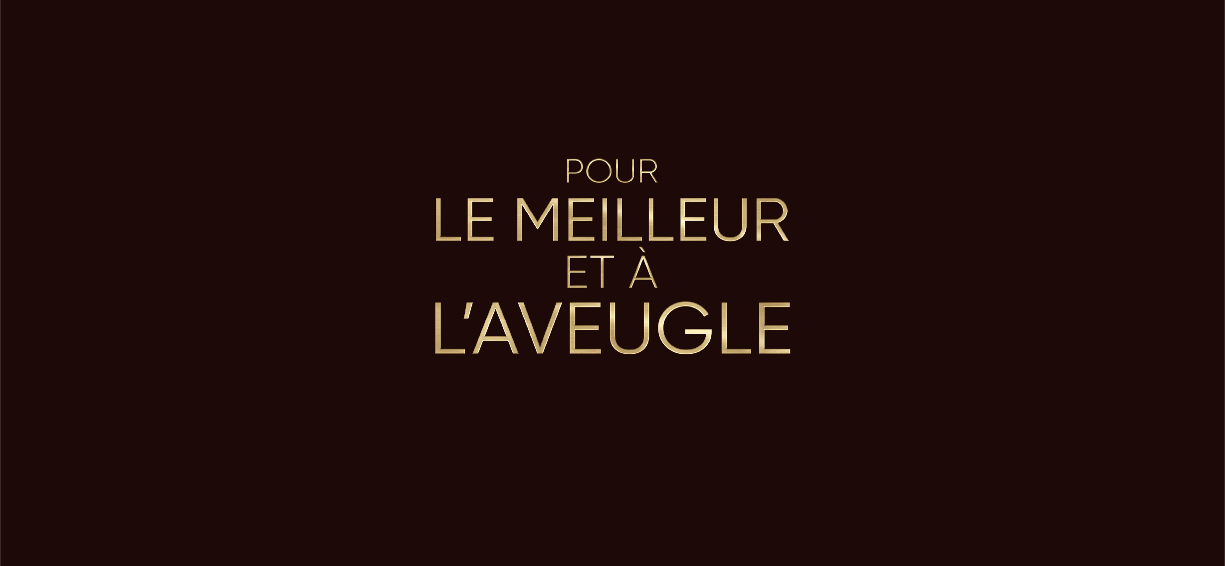 Pour le meilleur et à l’aveugle